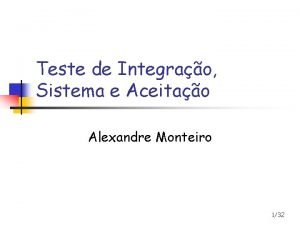 Teste de Integrao Sistema e Aceitao Alexandre Monteiro