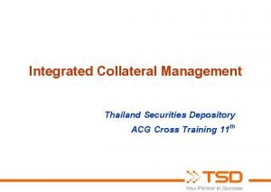 Integrated Collateral Management Thailand Securities Depository ACG Cross