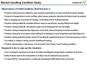 Market Handling Condition Study Observations of Field Condition