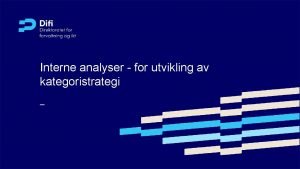 Interne analyser for utvikling av kategoristrategi Detaljert spendanalyse