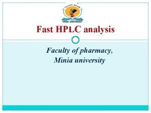 Fast HPLC analysis Faculty of pharmacy Minia university