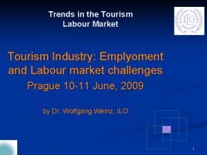 Trends in the Tourism Labour Market Tourism Industry