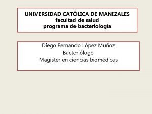 UNIVERSIDAD CATLICA DE MANIZALES facultad de salud programa