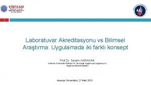 1 Laboratuvar Akreditasyonu vs Bilimsel Aratrma Uygulamada iki