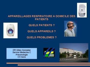 APPAREILLAGES RESPIRATOIRE A DOMICILE DES PATIENTS QUELS PATIENTS