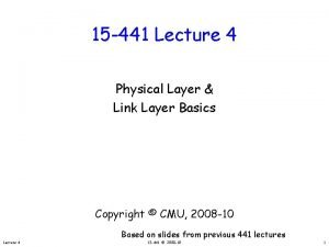 15 441 Lecture 4 Physical Layer Link Layer