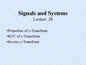 Signals and Systems Lecture 28 Properties of zTransform