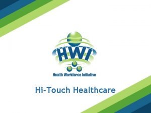 HiTouch Healthcare EMPATHYCARING BEHAVIORS WHAT TO EXPECT IN