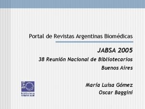 Portal de Revistas Argentinas Biomdicas JABSA 2005 38