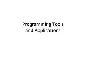 Programming Tools and Applications Programming Tools 3 D