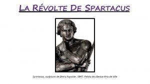 LA RVOLTE DE SPARTACUS Spartacus sculpture de Denis