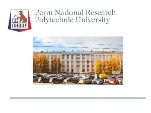 Perm National Research Polytechnic University Perm National Research