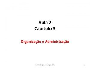 Aula 2 Captulo 3 Organizao e Administrao para