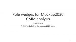 Pole wedges for Mockup 2020 CMM analysis 29102020