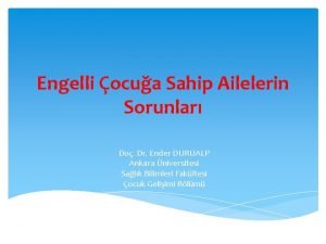 Engelli ocua Sahip Ailelerin Sorunlar Do Dr Ender