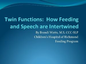 Twin Functions How Feeding and Speech are Intertwined