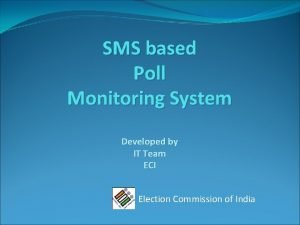 Sms based poll monitoring system