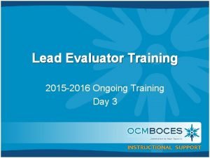 Lead Evaluator Training 2015 2016 Ongoing Training Day