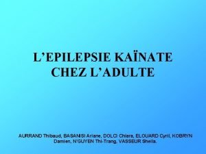 LEPILEPSIE KANATE CHEZ LADULTE AURRAND Thibaud BASANISI Ariane