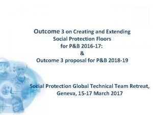 Outcome 3 on Creating and Extending Social Protection