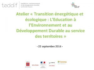 Atelier Transition nergtique et cologique LEducation lEnvironnement et