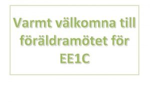 Varmt vlkomna till frldramtet fr EE 1 C