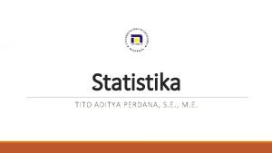 Statistika TITO ADITYA PERDANA S E M E