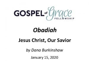 Obadiah Jesus Christ Our Savior by Dana Burkinshaw