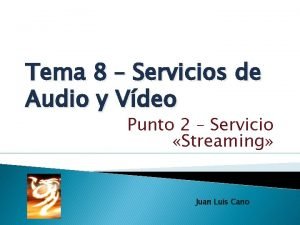 Tema 8 Servicios de Audio y Vdeo Punto