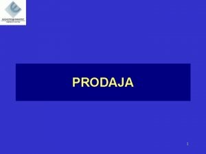 PRODAJA 1 Prodaja posao profesionalaca Konkurencija intenzivan prodajni