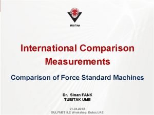 TBTAK International Comparison Measurements Comparison of Force Standard