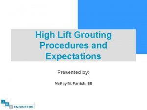 High lift grouting