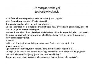 De Morganszablyok Logikai ekvivalencia A 3 6 feladatban
