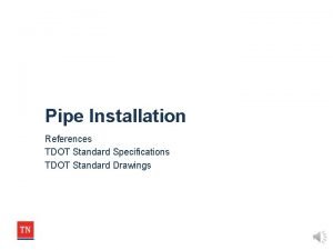 Pipe Installation References TDOT Standard Specifications TDOT Standard