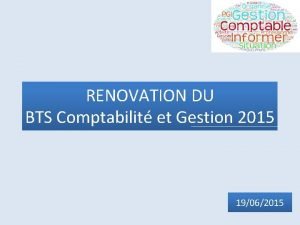 RENOVATION DU BTS Comptabilit et Gestion 2015 19062015