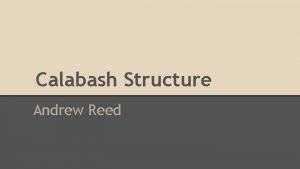 Calabash Structure Andrew Reed File Structure Config o