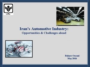 Irans Automotive Industry Opportunities Challenges ahead Bahare Oryani