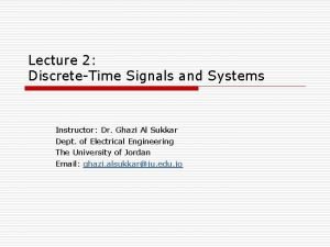 Lecture 2 DiscreteTime Signals and Systems Instructor Dr