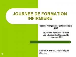 JOURNEE DE FORMATION INFIRMIERE Socit Franaise de Lutte