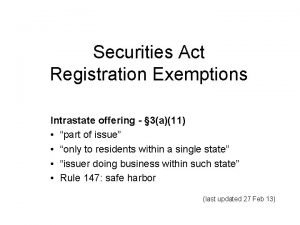 Securities Act Registration Exemptions Intrastate offering 3a11 part