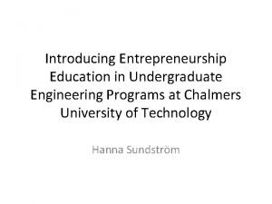 Introducing Entrepreneurship Education in Undergraduate Engineering Programs at