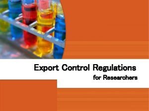 Export Control Regulations for Researchers Why Is Compliance