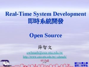 RealTime System Development Open Source cwhsuehcsie ntu edu