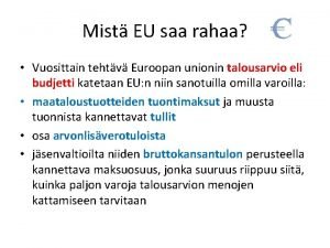 Mist EU saa rahaa Vuosittain tehtv Euroopan unionin