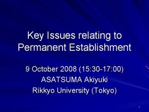 Key Issues relating to Permanent Establishment 9 October