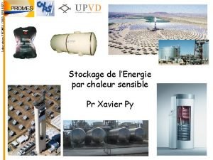 Laboratoire PROMES CNRS UPR 8521 Stockage de lEnergie