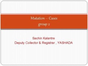 Mutation Cases group 2 Sachin Kalantre Deputy Collector