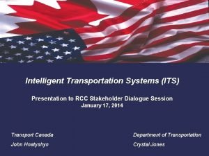 Intelligent Transportation Systems ITS Presentation to RCC Stakeholder