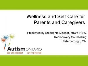 Wellness and SelfCare for Parents and Caregivers Presented