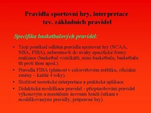 Pravidla sportovn hry interpretace tzv zkladnch pravidel Specifika